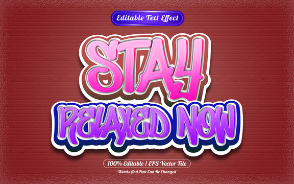 Stay relaxed now editable text effect graffiti style