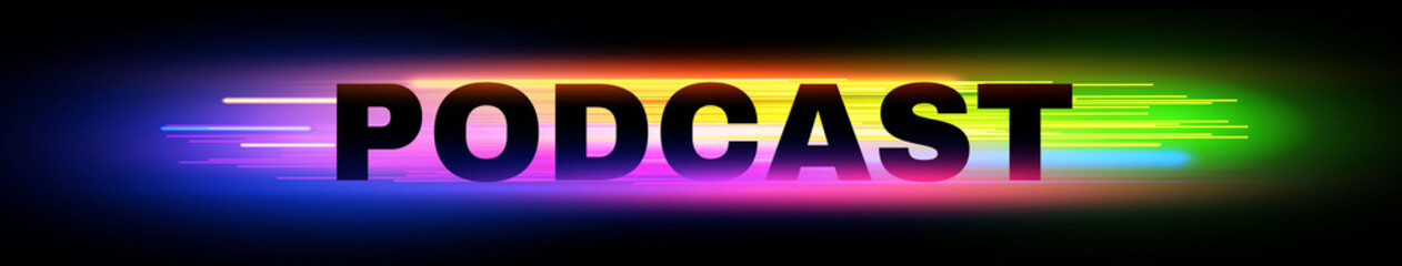 Podcast banner. Liquid color neon sign with light effect.