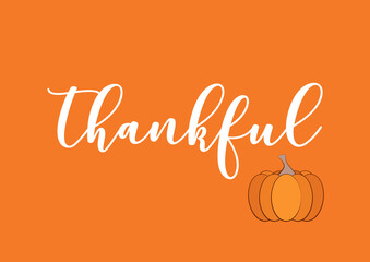 Fototapeta premium Thankful hand written calligraphic text, vector illustration. Cartoon pumpkin, simple minimalistic calligraphic words isolated on orange background, for web banners, greeting cards.