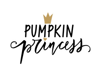 Pumpkin Princess - Halloween Vector Quotes. Hand drawn lettering phrase. - 460782063