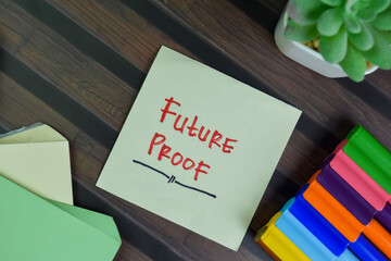 Future Proof write on sticky notes isolated on Wooden Table.
