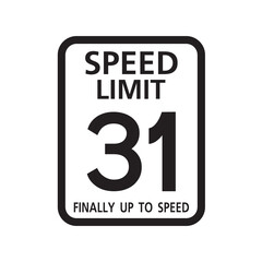 Speed Limit 31 finally up to speed, birthday 31 Number thirty one Birthday, Traffic sign