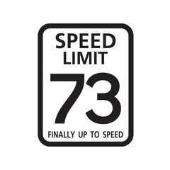 Speed Limit 73 finally up to speed, birthday 73 Number seventy three Birthday, Traffic sign
