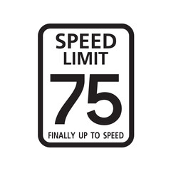 Speed Limit 75 finally up to speed, birthday 75 Number seventy five Birthday, Traffic sign
