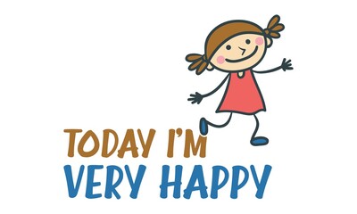 Today I;m very happy  Kids T shirt Design 