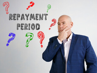 Financial concept meaning REPAYMENT PERIOD question marks with phrase on the side