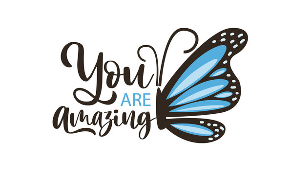 You are amazing text and pink, blue butterflies vector illustration design for fashion graphics, t shirt prints, posters, stickers etc. Lettering banner You amazing. Women fashion calligraphy