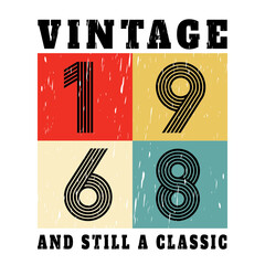 vintage 1968 and still a classic, 1968 birthday typography design for T-shirt
