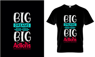 Naklejka premium Big Dreams Big Action typography T Shirt Design