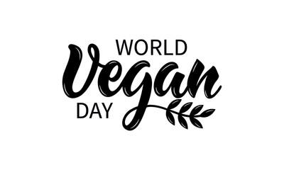 World Vegan Day handwritten text isolated on white background with   leaves. Ecology theme. Hand lettering typography for logo, poster, card, label, banner design. Vector illustration