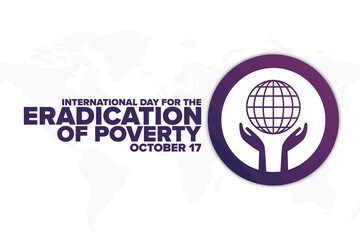 International Day for the Eradication of Poverty. October 17. Holiday concept. Template for background, banner, card, poster with text inscription. Vector EPS10 illustration.
