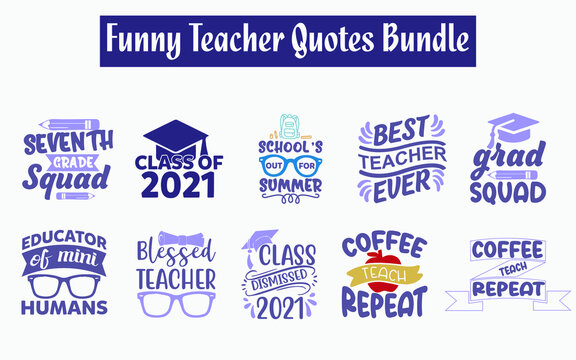 Funny teacher Quotes SVG Designs Bundle. Sarcastic teacher quotes SVG cut files bundle, teaching quotes t shirt designs bundle, Quotes about school, school quotes cut files, funny messages eps files