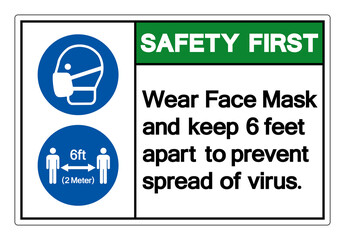 Safety First Wear Face Mask and keep 6 feet apart to prevent spread of virus Symbol Sign, Vector Illustration, Isolate On White Background Label. EPS10