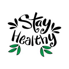 Stay healthy hand lettering inspirational quote