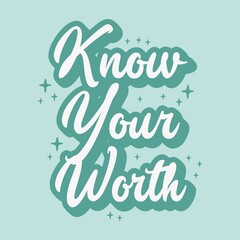 Know your worth typography vector design template