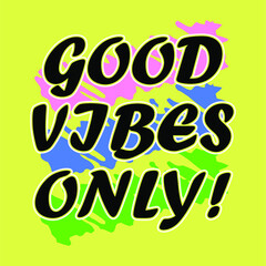good vibes only motivational quotes t shirt design graphic vector for print