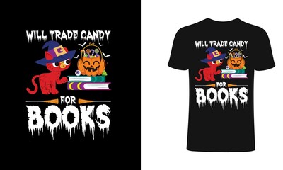 Will trade candy for books t-shirt design. Halloween cat t shirt design. Horror t shirt  designs,Typography t shirts, Print for posters, clothes, advertising. Will trade candy for books.