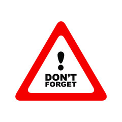 Don't forget sign on white background	