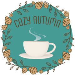 Text-based pattern tea coffee cup mug inside frame with cones and branches on round green-blue background autumn pattern