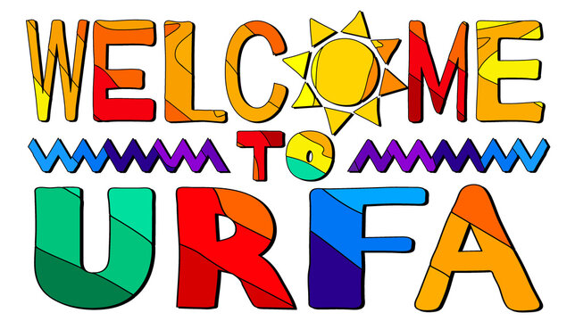Welcome To Urfa. Multicolored bright funny cartoon colorful isolated inscription, sun. Turkish Urfa for print on clothing, t-shirt, banner, sticker, flyer, card, souvenir. Stock vector picture.