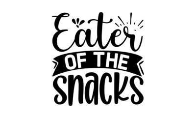 Eater of the snacks, hand drawn lettering phrase for Mother's Day isolated on the white background, Fun brush ink inscription for photo overlays
