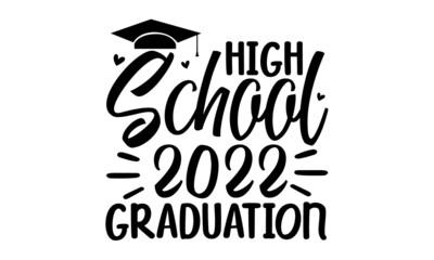 high school 2022 graduation, Design text for graduation, congratulation event, Flat simple design on white background, card, invitation, greeting, albom, high school or college graduate, Vector