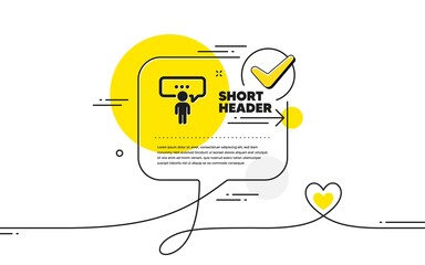 Consulting business icon. Continuous line check mark chat bubble. Discussion or consultation sign. People communication management symbol. Consulting business icon in chat comment. Vector