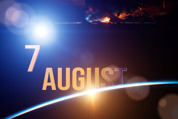 August 7th. Day 7 of month, Calendar date. The spaceship near earth globe planet with sunrise and calendar day. Elements of this image furnished by NASA. Summer month, day of the year concept.