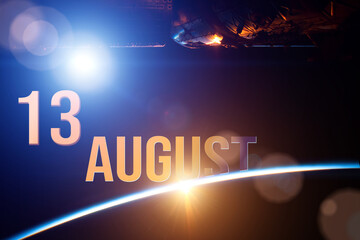 August 13rd. Day 13 of month, Calendar date. The spaceship near earth globe planet with sunrise and calendar day. Elements of this image furnished by NASA. Summer month, day of the year concept.