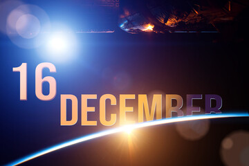 December 16th. Day 16 of month, Calendar date. The spaceship near earth globe planet with sunrise...