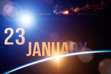 January 23rd. Day 23 of month, Calendar date. The spaceship near earth globe planet with sunrise and calendar day. Elements of this image furnished by NASA. Winter month, day of the year concept.