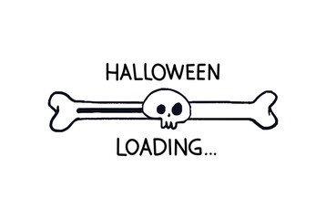 Halloween loading bar. Doodle progress bar bone with skull outline. Vector stock illustration black on white sketch with quote Halloween loading