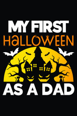 Fototapeta na wymiar My First Halloween As A Dad T-Shirt