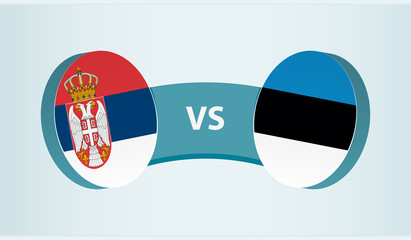 Serbia versus Estonia, team sports competition concept.