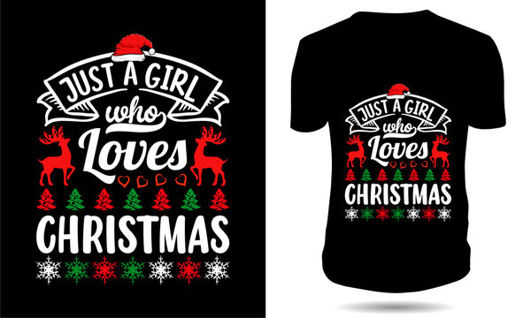 Christmas tshirt design just a girl who loves christmas