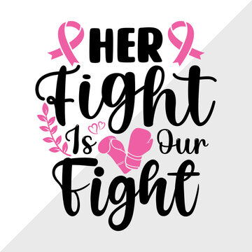 Her Fight Is Our Fight SVG Cut File | Breast Cancer Svg | Fight Cancer Svg | Pink Ribbon Svg | Cancer Ribbon Svg | Breast Cancer Awareness Svg | Breast Cancer Quote Svg