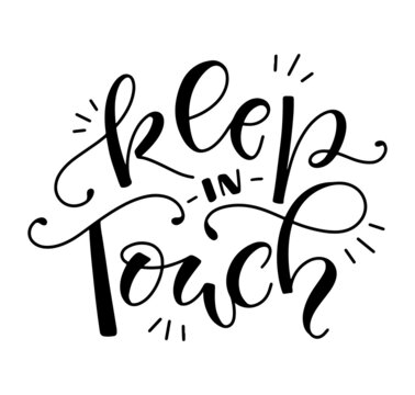 Keep in touch, black text isolated on white background, vector illustration
