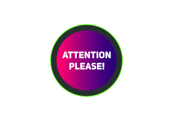 attention please button colorful shape. label sign icon. web banner for business