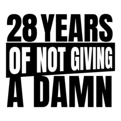 28 Years of not giving a damn, twenty eight, Birthday, 28th Birthday Gifts for Men Women