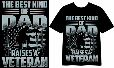 The best kind of dad raises a veteran, veteran t-shirt, veteran vector, veteran art, Veteran t shirt, veteran clothing, veteran mug design