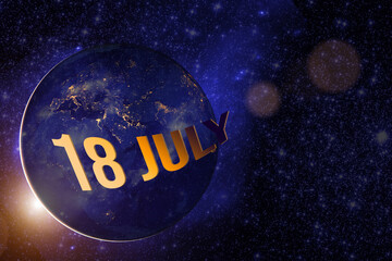 July 18th. Day 18 of month, Calendar date. Earth globe planet with sunrise and calendar day. Elements of this image furnished by NASA. Summer month, day of the year concept.