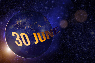 June 30th. Day 30 of month, Calendar date. Earth globe planet with sunrise and calendar day. Elements of this image furnished by NASA. Summer month, day of the year concept.