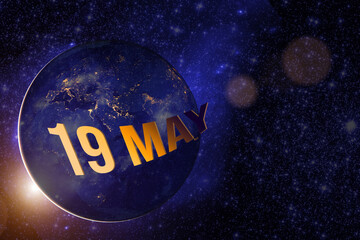 May 19th. Day 19 of month, Calendar date. Earth globe planet with sunrise and calendar day. Elements of this image furnished by NASA. Spring month, day of the year concept.