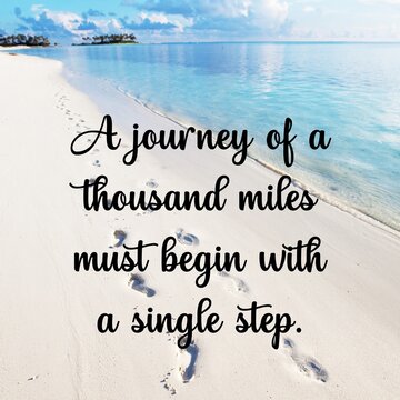 
Travel and inspirational quotes. Positive messages for tough times.Quotes for posting on social media - 
A journey of a thousand miles must begin with a single step.