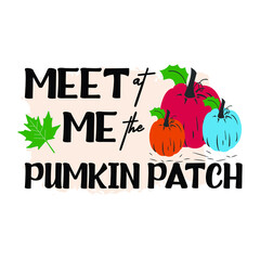 Fall, Pumpkin, Autumn t shirt design. Good for T shirt print, poster, card, gift design.	