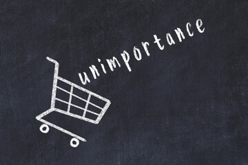 Chalk drawing of shopping cart and word unimportance on black chalboard. Concept of globalization and mass consuming - obrazy, fototapety, plakaty