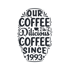 Our Coffee is delicious, Coffee since 1939