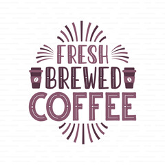 Fresh brewed Coffee, coffee lettering design
