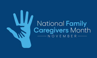 Family Caregivers month (NFCM) is observed every year in November, to raise awareness of caregiving issues, educate communities, and increase support for caregivers. Vector illustration