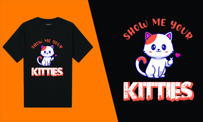 Show Me Your Kitties T-Shirt Design
